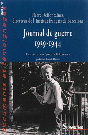 Journal de guerre : 1939-1944 - Pierre Deffontaines