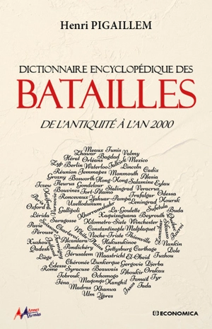 Dictionnaire encyclopédique des batailles : de l'Antiquité à l'an 2000 - Henri Pigaillem