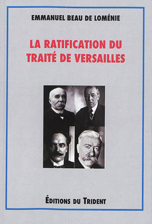 La ratification du traité de Versailles - Emmanuel Beau de Loménie