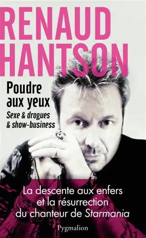 Poudre aux yeux : sexe & drogues & show-business : autobiographie - Renaud Hantson