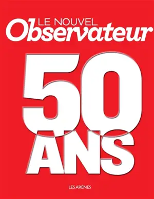 Le Nouvel Observateur : 50 ans - Daniel Garcia