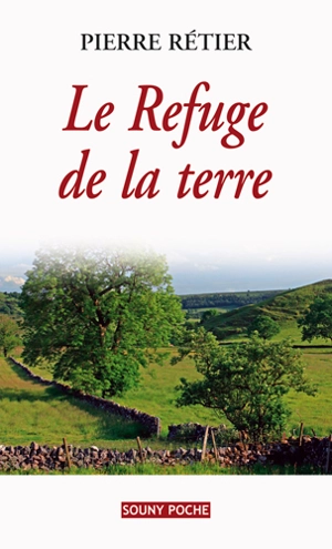 Le refuge de la terre - Pierre Rétier