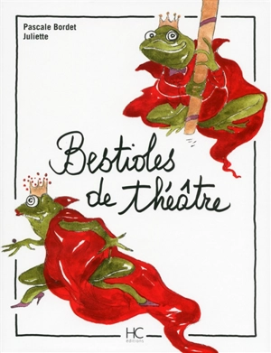 Bestioles de théâtre - Pascale Bordet