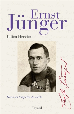 Ernst Jünger : dans les tempêtes du siècle - Julien Hervier