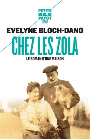 Chez les Zola : le roman d'une maison - Evelyne Bloch-Dano