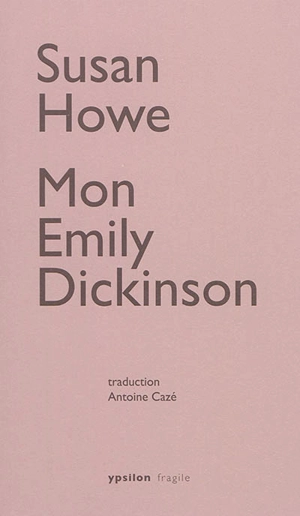 Mon Emily Dickinson - Susan Howe