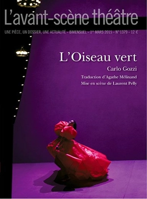 Avant-scène théâtre (L'), n° 1379. L'oiseau vert - Carlo Gozzi