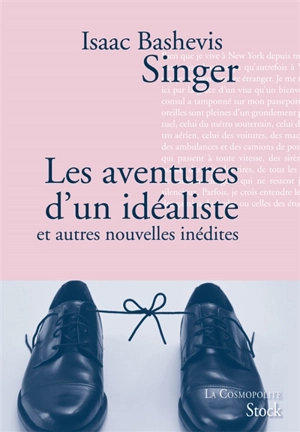 Les aventures d'un idéaliste : et autres nouvelles inédites - Isaac Bashevis-Singer