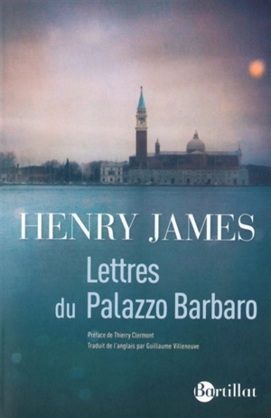 Lettres du palazzo Barbaro - Henry James