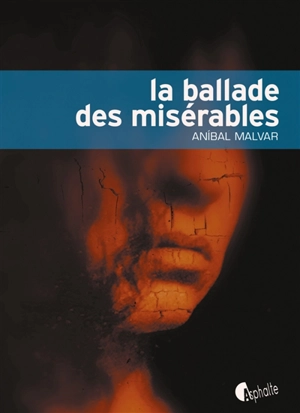 La ballade des misérables - Anibal Malvar