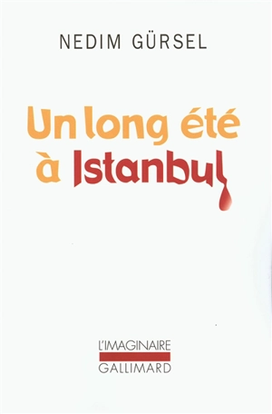 Un long été à Istanbul - Nedim Gürsel