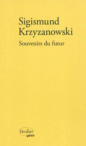 Souvenirs du futur : récit - Sigizmund Dominikovic Krzizanovskij