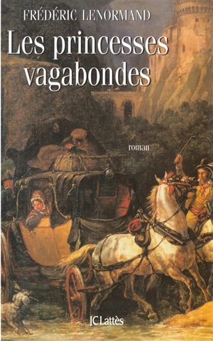 Les princesses vagabondes - Frédéric Lenormand