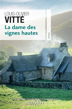 La dame des vignes hautes - Louis-Olivier Vitté