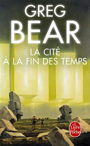 La cité à la fin des temps - Greg Bear