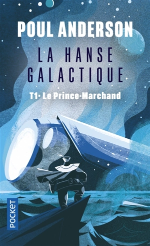 La hanse galactique. Vol. 1. Le prince-marchand - Poul Anderson