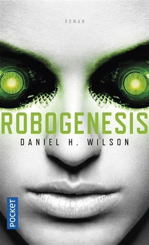 Robogenesis - Daniel H. Wilson