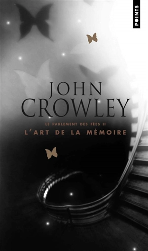 Le parlement des fées. Vol. 2. L'art de la mémoire - John Crowley