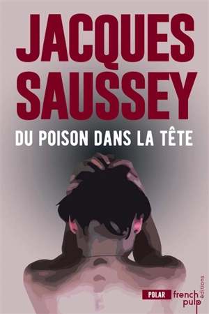 Du poison dans la tête - Jacques Saussey