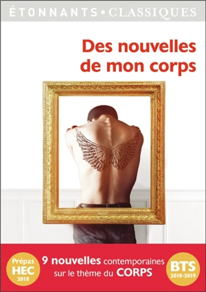 Des nouvelles de mon corps : 9 nouvelles contemporaines sur le thème du corps : prépas HEC 2018, BTS 2018-2019