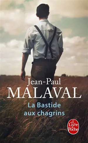 La bastide aux chagrins - Jean-Paul Malaval
