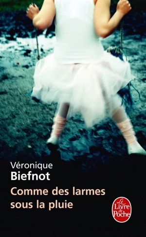 Comme des larmes sous la pluie - Véronique Biefnot