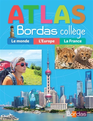 Atlas Bordas collège : le monde, l'Europe, la France - Michel Mouton-Barrère