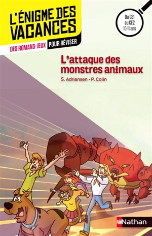 Scooby-Doo ! : mystères et associés. L'attaque des monstres animaux : des romans-jeux pour réviser : du CE1 au CE2, 7-8 ans - Sophie Adriansen