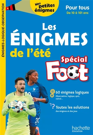 Les énigmes de l'été spécial foot : pour tous, de 10 à 101 ans - Pascalyves Souder