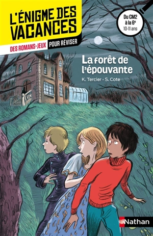 La forêt de l'épouvante : des romans-jeux pour réviser : du CM2 à la 6e, 10-11 ans - Karine Tercier