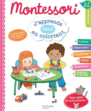 J'apprends tout en coloriant petite section, 3-4 ans : Montessori