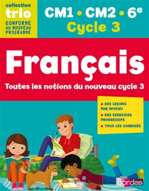 Français CM1-CM2-6e, cycle 3 : toutes les notions du nouveau cycle 3 - Françoise Nicolas