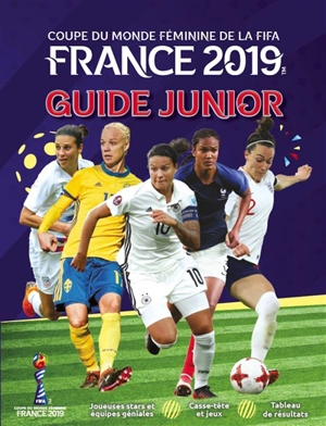 France 2019, coupe du monde féminine de la Fifa : guide junior - Emily Stead