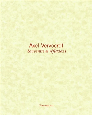 Souvenirs et réflexions - Axel Vervoordt