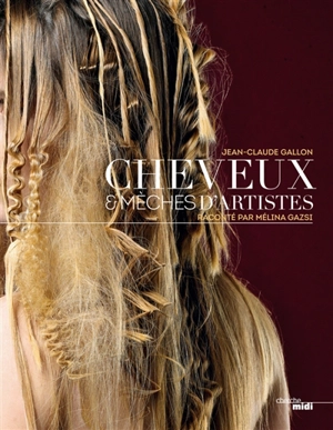 Cheveux & mèches d'artistes - Jean-Claude Gallon