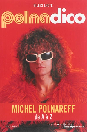 Polnadico : Michel Polnareff de A à Z - Gilles Lhote