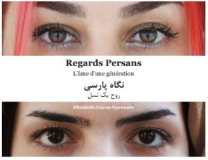 Regards persans : l'âme d'une génération - Elizabeth Guyon-Spennato