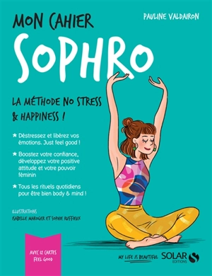 Mon cahier sophro : la méthode no stress & happiness ! - Pauline Valdairon