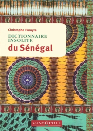 Dictionnaire insolite du Sénégal - Christophe Parayre