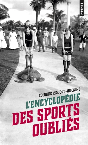 L'encyclopédie des sports oubliés - Edward Brooke-Hitching