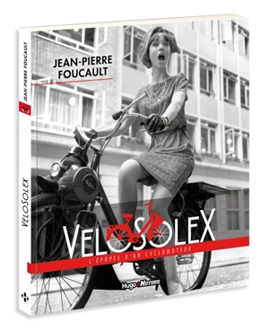 VéloSolex : l'épopée d'un cyclomoteur - Jean-Pierre Foucault