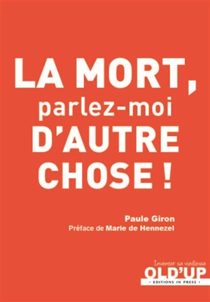 La mort ? Parlez-moi d'autre chose ! - Paule Giron