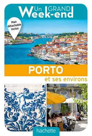 Un grand week-end à Porto et ses environs