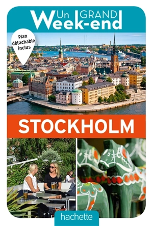 Un grand week-end à Stockholm - Anne Desnos