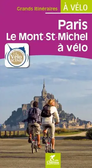 Paris-Le Mont-Saint-Michel à vélo : la véloscénie - Olivier Scagnetti