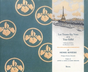 Les trente-six vues de la Tour Eiffel : célébration de Paris au début du XXe siècle - Henri Rivière