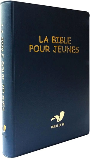 LA BIBLE POUR JEUNES - SANS DEUTEROCANONIQUES, SOUPLE, TRADUCTION PAROLE DE VIE - PAROLE DE VIE