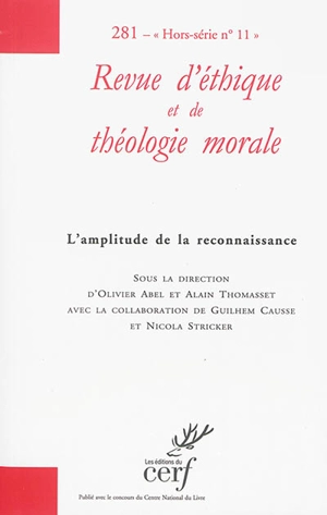 Revue d'éthique et de théologie morale, hors série, n° 11. L'amplitude de la reconnaissance