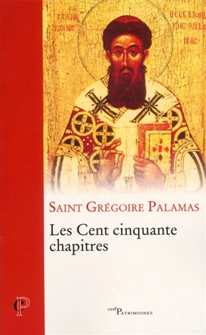 Les cent cinquante chapitres - Grégoire Palamas