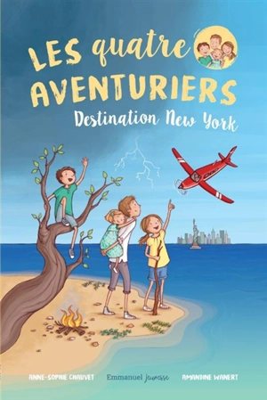 Les quatre aventuriers. Vol. 1. Destination New York - Anne-Sophie Chauvet